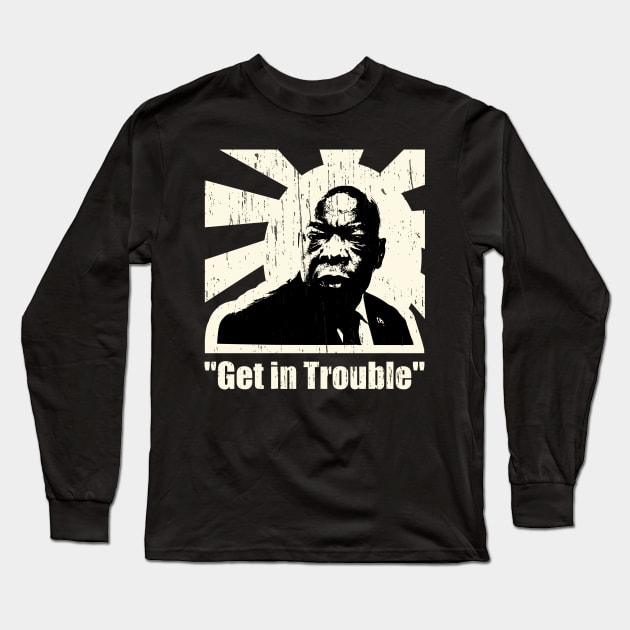 "Get In Trouble" John Lewis Racial Justice Long Sleeve T-Shirt by focodesigns